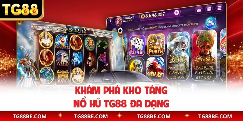 Khám phá kho tàng nổ hũ TG88 đa dạng